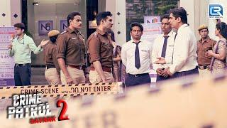 Delhi के Bank Robbery Case से कैसे पुलिस के उड़े होश ? | Best Of Crime Patrol | New Full Episode HD