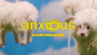 Anxious - "Counting Sheep" (Official Music Video)