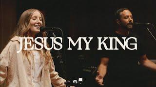 Jesus My King - Bethel Music, feat. Zach Vestnys & Abby Vestnys