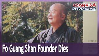 Founder of Buddhist organization Fo Guang Shan dies aged 95