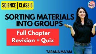 Sorting Materials into Groups | Full Chapter Revision | Science | Class 6