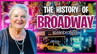 The History of Broadway with Rose-Mary Rumbley | Celebration Magazine