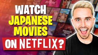 How Can I Watch Japanese Movies on Netflix? ANSWERED!