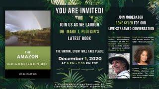 "The Amazon: What Everyone Needs to Know" by Dr. Mark J. Plotkin Virtual Book Launch