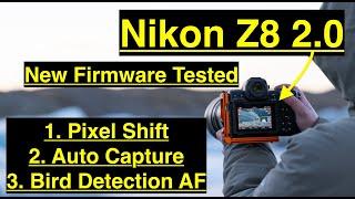 Nikon Z8 FW 2.0. 180MP Pixel Shift ! New Autofocus options.