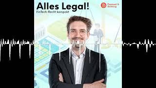 Alles Legal #76: Das Zukunftsfinanzierungsgesetz - Was bedeutet die neue Lösung für Fintechs?