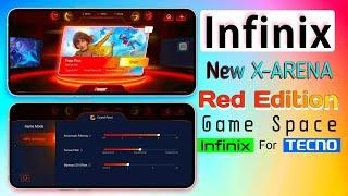 Infinix New Xarena Red Edition Game Space update for All infinix