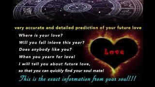 非常准确和详细地预测您的未来恋爱--very accurate and detailed prediction of your future love