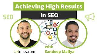 Achieving High Results in SEO with Sandeep Mallya