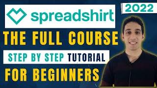 Spreadshirt Tutorial: The Full Spreadshirt Course for Beginners