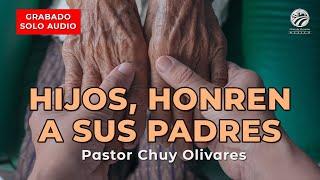 Chuy Olivares - Hijos, honren a sus padres