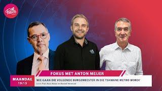 Fokus 7 Oktober - Wie gaan die volgende burgemeester in die Tshwane metro word?