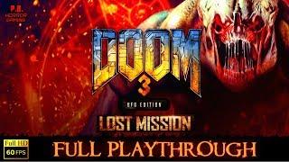 Doom 3 BFG Edition : The Lost Mission | Full Game Longplay Walkthrough No Commentary