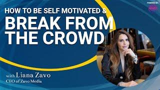 Being Self-Motivated and Breaking from the Crowd with Liana Zavo | The Michael Esposito Show