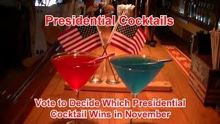 Presidential Cocktails  Election Day Drinks  Political Cocktails  Vote on Winning Cocktail