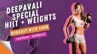 DEEPAVALI SPECIAL : HIIT + WEIGHTS WORKOUT WITH YANN