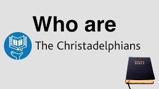 Who are the Christadelphians?