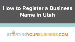 How to Register a Business Name in Utah - Starting a Business in Utah