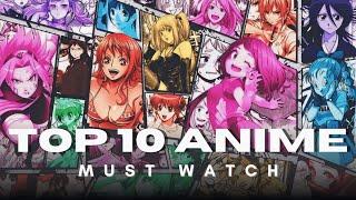 Top 10 Must Watch  Anime  of All Time! | Best Anime Hindi Review 
