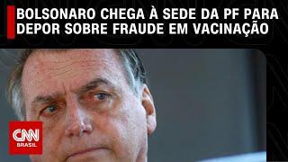 Bolsonaro chega à PF para depor sobre fraude no cartão de vacina | O GRANDE DEBATE