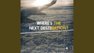 Where is your next destination