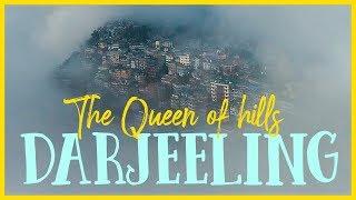 | Darjeeling | The Queen of hills |