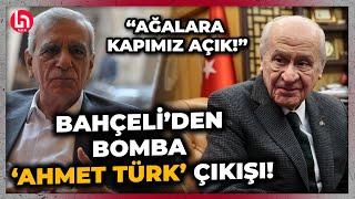 Devlet Bahçeli, 'Ahmet Türk' ile görüşmeye yeşil ışık yaktı! "AĞALARIN KAPISI AÇIK OLUR"