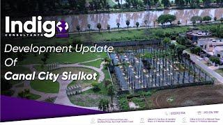 Development Update of Canal City Sialkot | Indigo Consultants