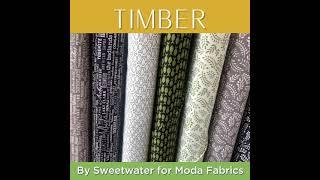 The Sewing House Presents Timber by Sweetwater for Moda Fabrics - #Quilting #Fabric #ModaFabrics