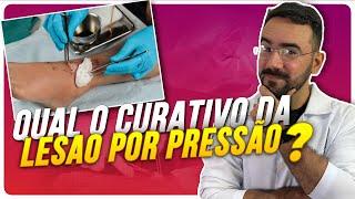 QUAL O CURATIVO PERFEITO PARA TRATAR LESÃO POR PRESSÃO I AULA COMPLETA