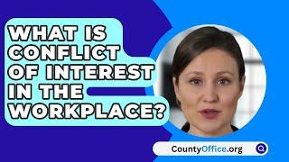 What Is Conflict Of Interest In The Workplace? - CountyOffice.org