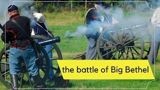 Clash at Big Bethel: The Civil War's First Land Battle.