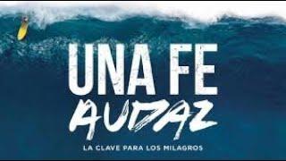 Una fe audaz. La Clave para los milagros (Sesión 1)