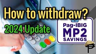 How to withdraw your Pag-Big MP2 Savings Online or Thru Branch? 2024 Step-by-step Procedure