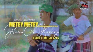 Metey Metey Kawe Ore Kapung - Amirul Belalang | Official Music Video