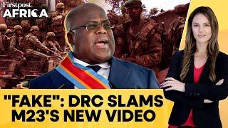 DRC Calls M23 Handover of Anti-Rwandan Rebels "Fake"; Uganda Captures Mahagi | Firstpost Africa