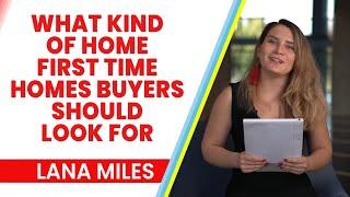 What kind of home first time homes buyers should look for