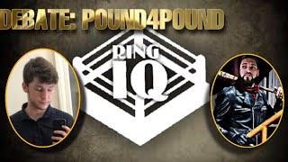 DEBATE: RING IQ VS ALTER ON THE POUND 4 POUND LIST