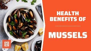 Health benefits of Mussels: Seafood is amazingly good for you!