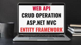 MVC web api crud operations | crud web api entity framework sql server