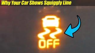 Why Your Car Shows Squiggly Line / Slippery Road