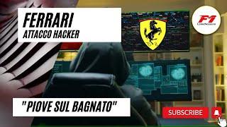 Ferrari arriva anche attacco da Hacker - F1ComeNessuno