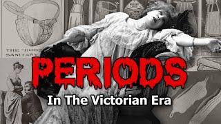 Period Drama: How Victorian Women Dealt With Menstruation