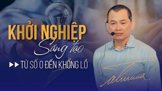 Khởi Nghiệp Sáng Tạo, từ Số 0 đến Khổng Lồ | Ngô Minh Tuấn | Học Viện CEO Hà Nội