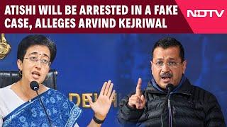 Arvind Kejriwal News | Atishi Will Be Arrested In Fake Case Ahead Of Delhi Polls: Arvind Kejriwal