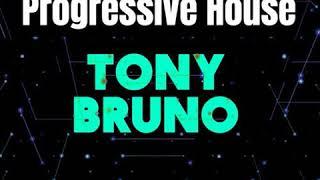 PROGRESSIVE HOUSE 2018  BY DJ TONY BRUNO LONDON