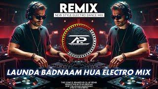 Launda Badnaam Hua - Unique Style EDM Mix | DJ AP DROP MIX