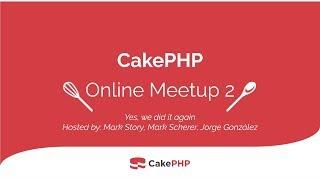 CakePHP Online Meetup 2020-05