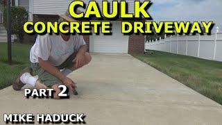 how I caulk a concrete driveway crack (Part 2) Mike Haduck