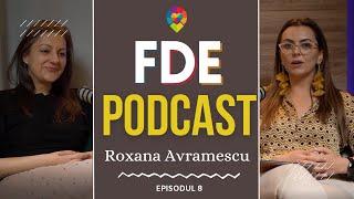 ️FDEPodcast : Întâlnire cu Roxana Avramescu, Psihoterapeut Fabrica de Emotii